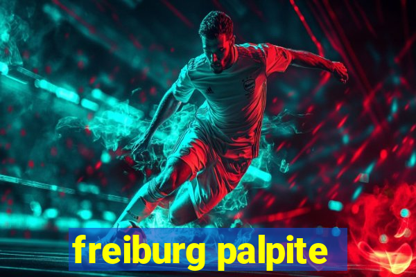 freiburg palpite